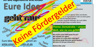 Leider sind im Kreis SL-FL keine Fördergelder im Topf. Förderung ab 2027 möglich. Deine Idee geht raus!-Ich mache mir die Welt, wie sie mir gefällt - Förderung für Schüler/-innen kreative Idee  zum Thema Demokratie/ Leben miteinander 