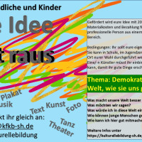 Deine Idee geht raus!-Ich mache mir die Welt, wie sie mir gefällt - Förderung für Schüler/-innen kreative Idee  zum Thema Demokratie/ Leben miteinander 